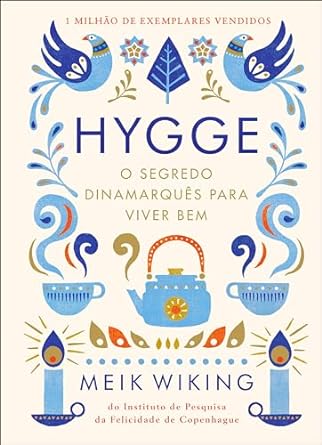 Hygge: o Segredo Dinamarques para Viver Bem