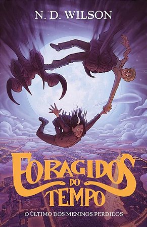 Foragidos do Tempo - o Ultimo dos Garotos Perdidos