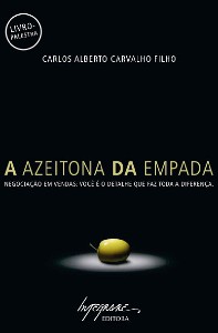 Azeitona da Empada, a - Negociacao em Vendas- Voce e o Detalhe Que Faz Toda