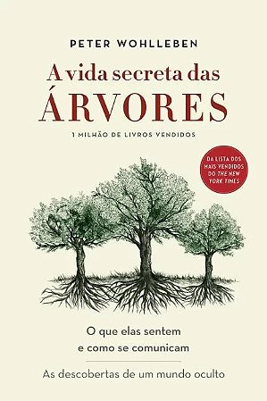 Vida Secreta das Arvores, a - o Que Elas Sentem e Como se Comunicam - as de
