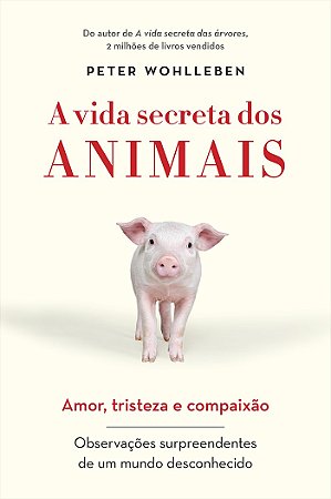 Vida Secreta dos Animais, A