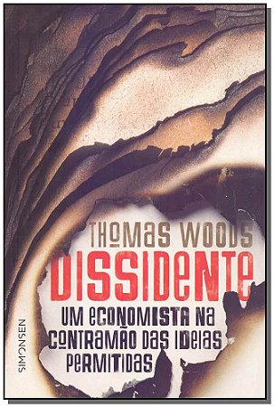 Dissidente: Um Economista na Contramão das Ideias Permitidas