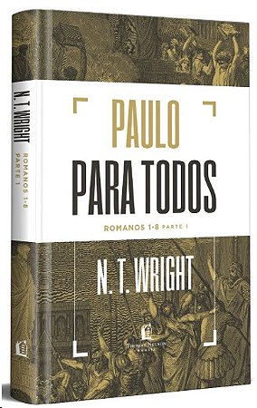 Paulo para Todos: Romanos 1-8 Parte 1