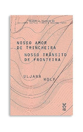 Nosso Amor de Trincheira Nosso Transito de Fronteira