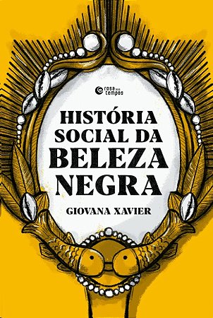 Historia Social da Beleza Negra