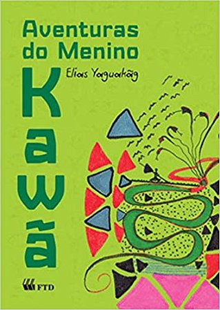 Aventuras do Menino Kawa - 4 Serie - 5 Ano - Col. Isto e Aquilo