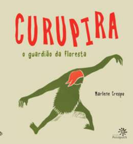 Curupira: o Guardiao da Floresta