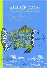 Murugawa - Mitos, Contos e Fabulas do Povo Maragua