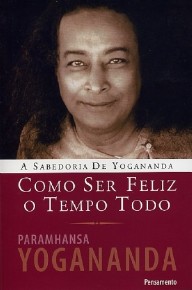 Como Ser Feliz o Tempo Todo