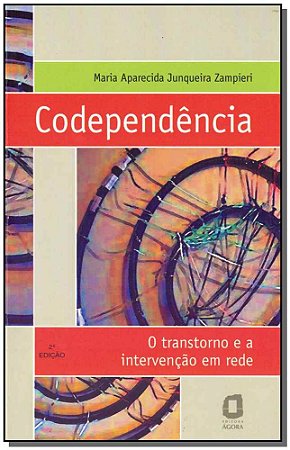 Codependencia - o Transtorno e a Intervencao em Rede