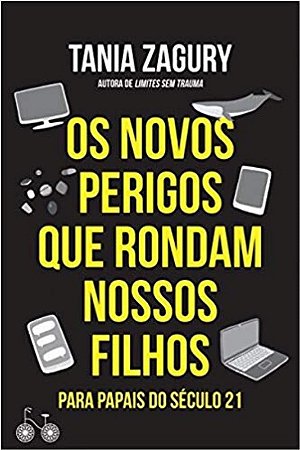 Novos Perigos Que Rondam Nossos Filhos, os - para Papais do Seculo 21