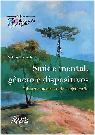 Saude Mental, Genero e Dispositivos: Cultura e Processos de Subjetivacao