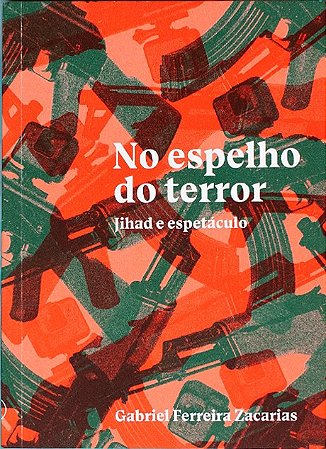No Espelho do Terror - Jihad e Espetaculo
