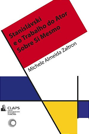Stanislaviski e o Trabalho do Ator sobre Si Mesmo