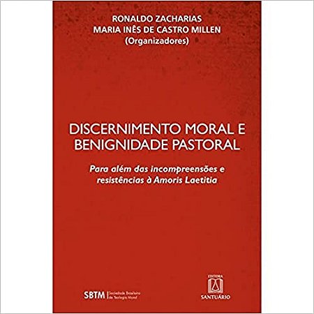 Discernimento Moral e Benignidade Pastoral