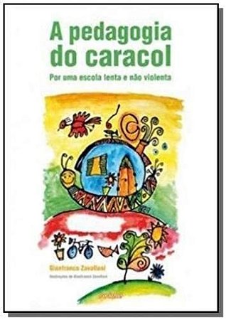 A Pedagogia do Caracol: por Uma Escola Lenta e Não Violenta