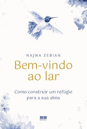 Bem-vindo ao Lar: Como Construir Um Refugio para a Sua Alma