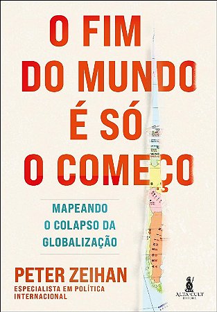 Fim do Mundo e so o Comeco, O: Mapeando o Colapso da Globalizacao