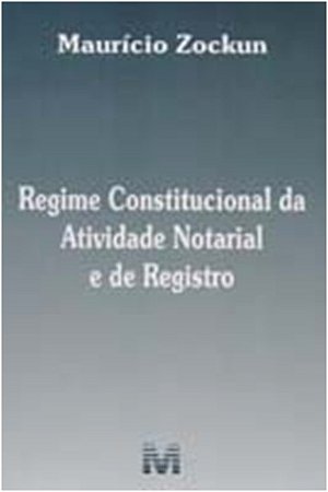 Regime Constitucional da Atividade Notarial e de Registro