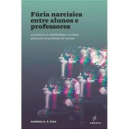 Fúria Narcísica entre Alunos e Professores