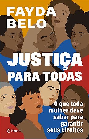 Justica para Todas: o Que Toda Mulher Deve Saber para Garantir Seus Direito