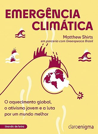 Emergencia Climatica: o Aquecimento Global, o Ativismo Jovem e a Luta por U