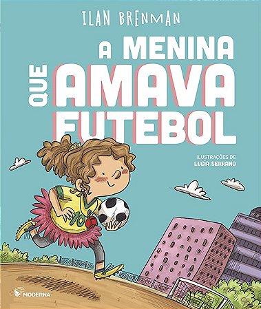 Menina Que Amava Futebol, A