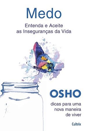 Medo - Entenda e Aceite as Insegurancas da Vida