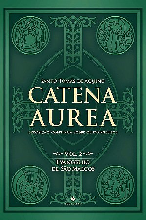 Catena Aurea - Vol. 2 - Evangelho de Sao Marcos