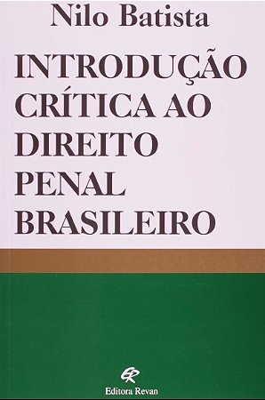 Introducao Critica ao Direito Penal Brasileiro