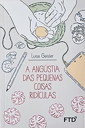 Angustia das Pequenas Coisas Ridiculas, A
