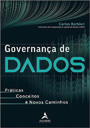 Governanca de Dados: Praticas, Conceitos e Novos Caminhos