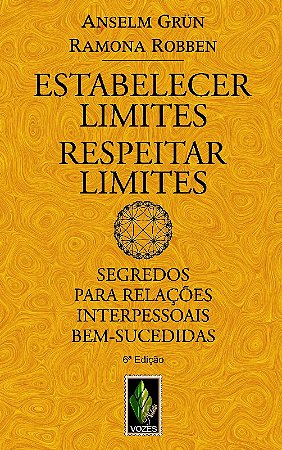 Estabelecer Limites - Respeitar Limites: Segredos para Relacoes Interpessoa