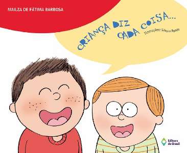 Crianca Diz Cada Coisa...