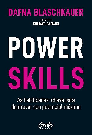 Power Skills - as Habilidades-chave para Destravar Seu Potencial Maximo