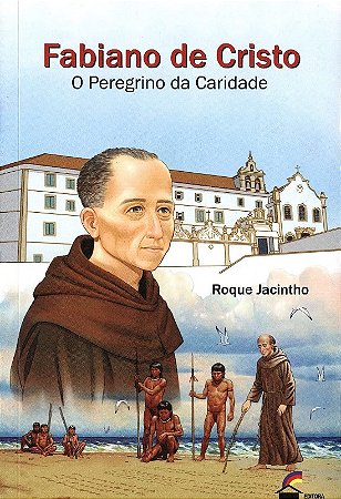 Fabiano de Cristo: o Peregrino da Caridade