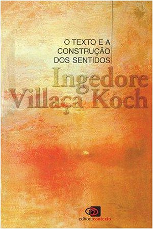 Texto e a Construcao dos Sentidos, O