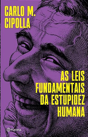 Leis Fundamentais da Estupidez Humana, as