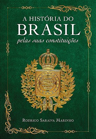 A História do Brasil Pelas Suas Constituições
