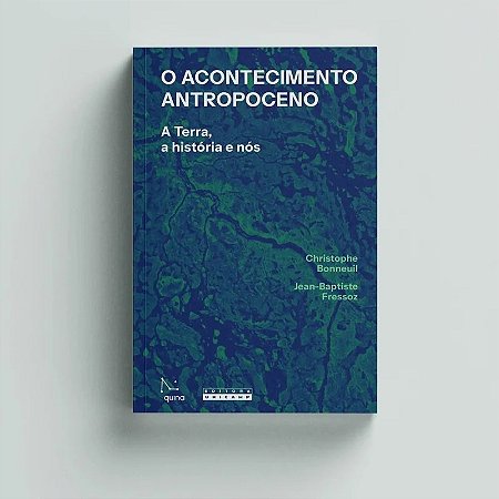 Acontecimento Antropoceno, O