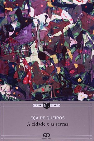 Cidade e as Serras, a - Col. Bom Livro