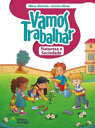 Vamos Trabalhar - Natureza e Sociedade