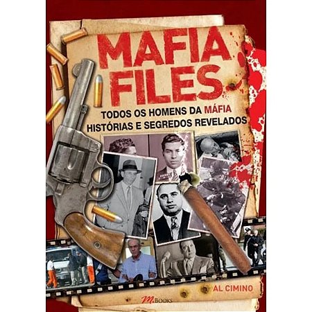 Mafia Files - Todos os Homens da Mafia Historias e Segredos Reservados