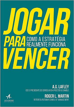 Jogar para Vencer- Como a Estrategia Realmente Funciona