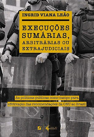 Execucoes Sumarias, Arbitrarias Ou Extrajudiciais - as Politicas Publicas C