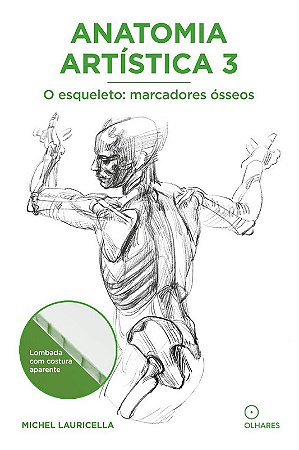 Anatomia Artistica 3: o Esqueleto: Marcadores Osseos