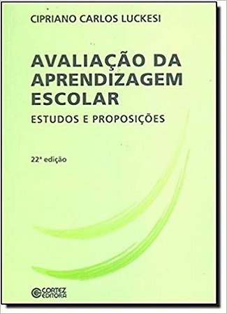 Avaliacao da Aprendizagem Escolar - Estudos e Proposicoes