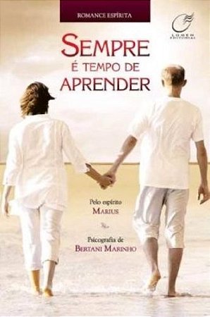 Sempre e Tempo de Aprender - Pelo Espirito Marius