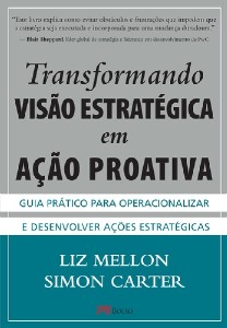 Transformando Visao Estrategica em Acao Proativa - Guia Pratico para Operac