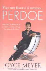 Faca Um Favor a Si Mesmo... - Perdoe